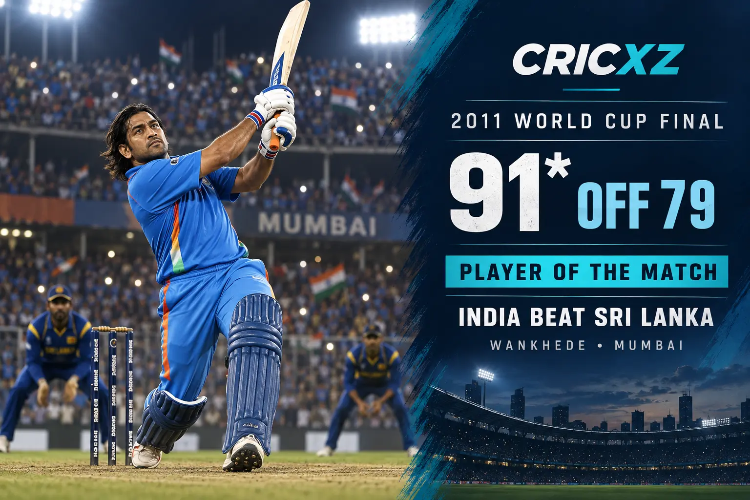 CricXZ historical graphic of MS Dhoni scoring 91 not out in the 2011 World Cup final